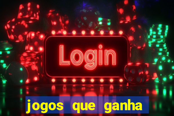 jogos que ganha dinheiro ao se cadastrar